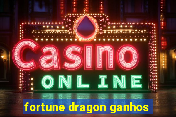 fortune dragon ganhos